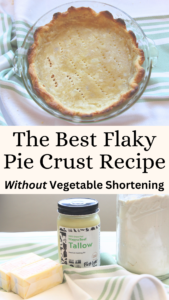The Best Flaky Pie Crust Recipe without Vegetable Shortening