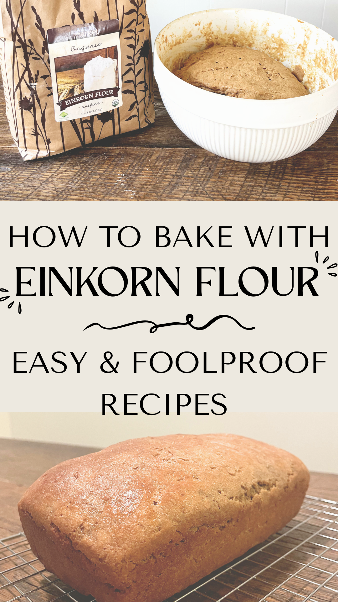 How to Bake With Einkorn Flour