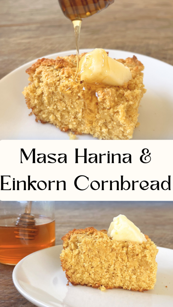 Masa Harina and Einkorn Cornbread Recipe